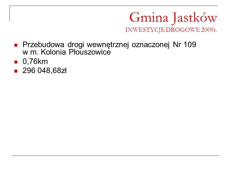 Gmina Jastków INWESTYCJE DROGOWE 2009r.