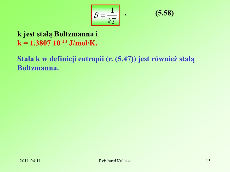 k jest stałą Boltzmanna i k = J/mol·K.