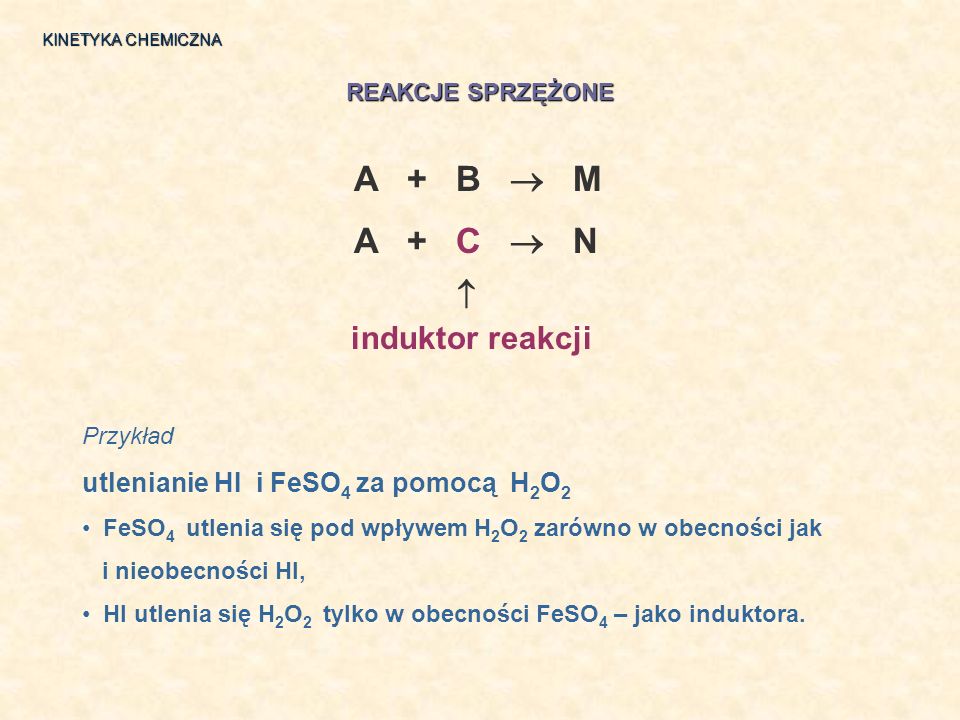A + B  M A + C  N  induktor reakcji