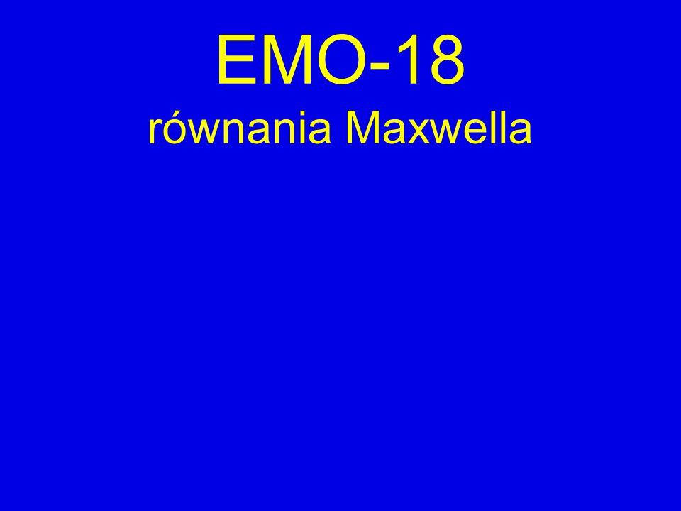 EMO-18 równania Maxwella
