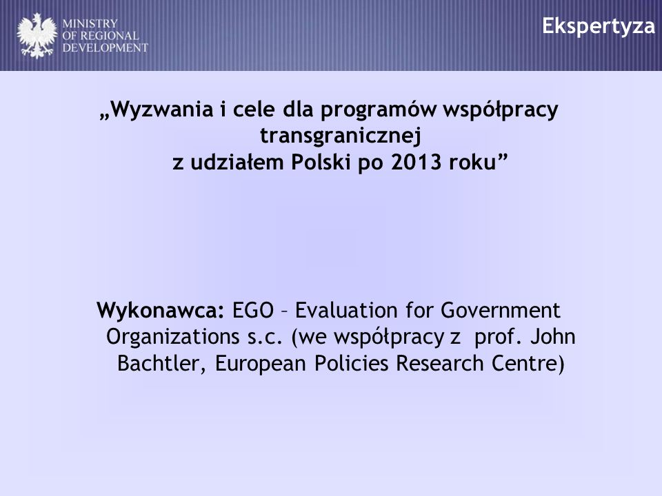 Ekspertyza „Wyzwania i cele dla programów współpracy transgranicznej z udziałem Polski po 2013 roku