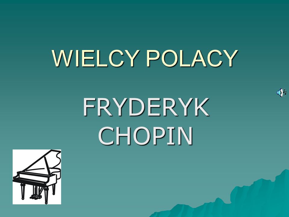 WIELCY POLACY FRYDERYK CHOPIN