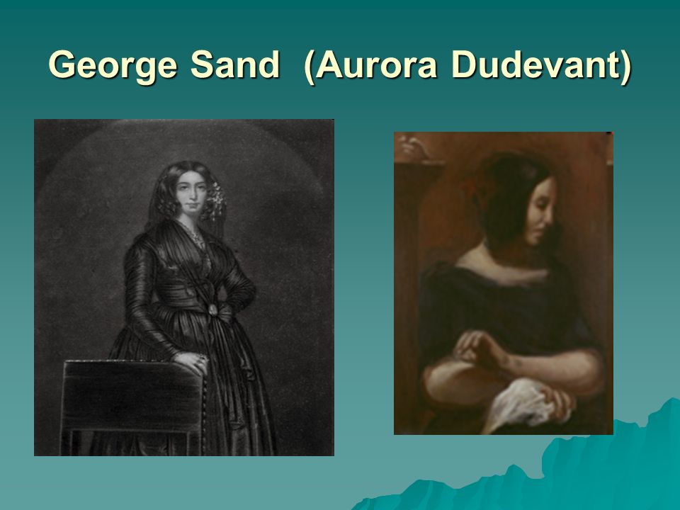 George Sand (Aurora Dudevant)