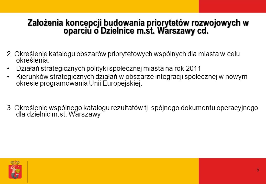 Założenia koncepcji budowania priorytetów rozwojowych w oparciu o Dzielnice m.st. Warszawy cd.