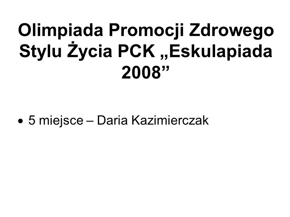 Olimpiada Promocji Zdrowego Stylu Życia PCK „Eskulapiada 2008