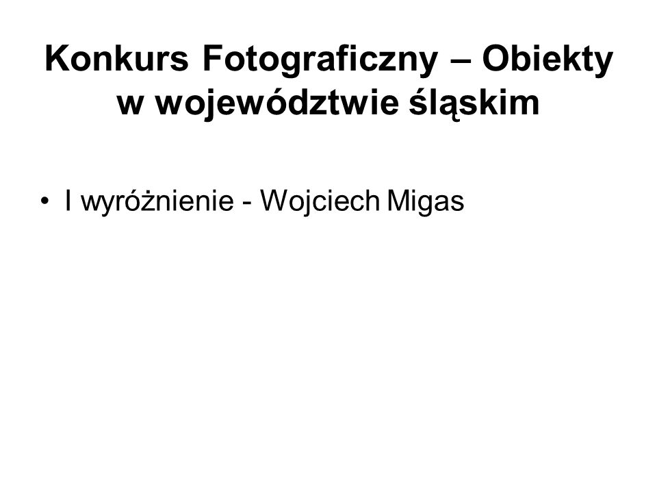 Konkurs Fotograficzny – Obiekty w województwie śląskim