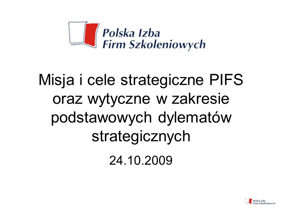 Misja i cele strategiczne PIFS oraz wytyczne w zakresie podstawowych dylematów strategicznych