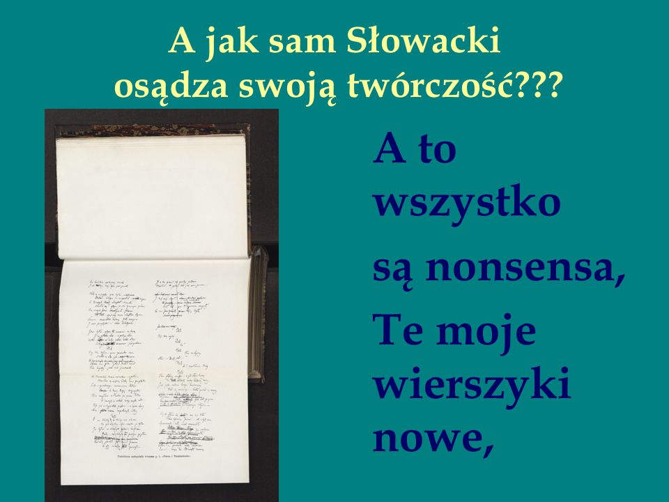 A jak sam Słowacki osądza swoją twórczość