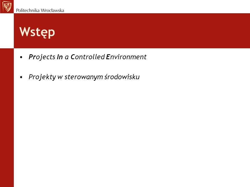 Wstęp Projects In a Controlled Environment