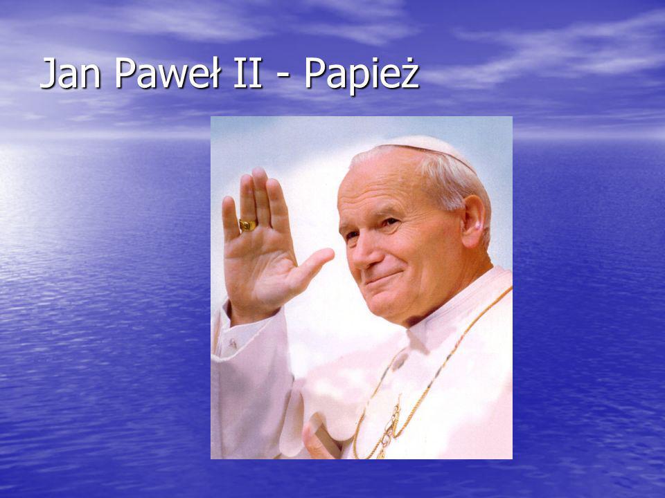 Jan Paweł II - Papież