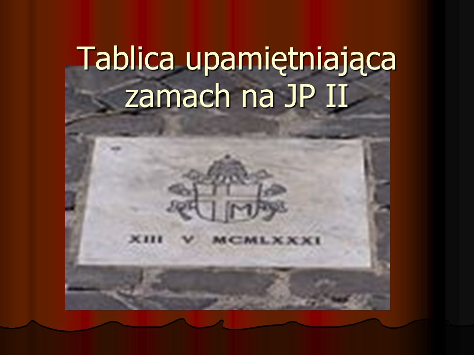 Tablica upamiętniająca zamach na JP II