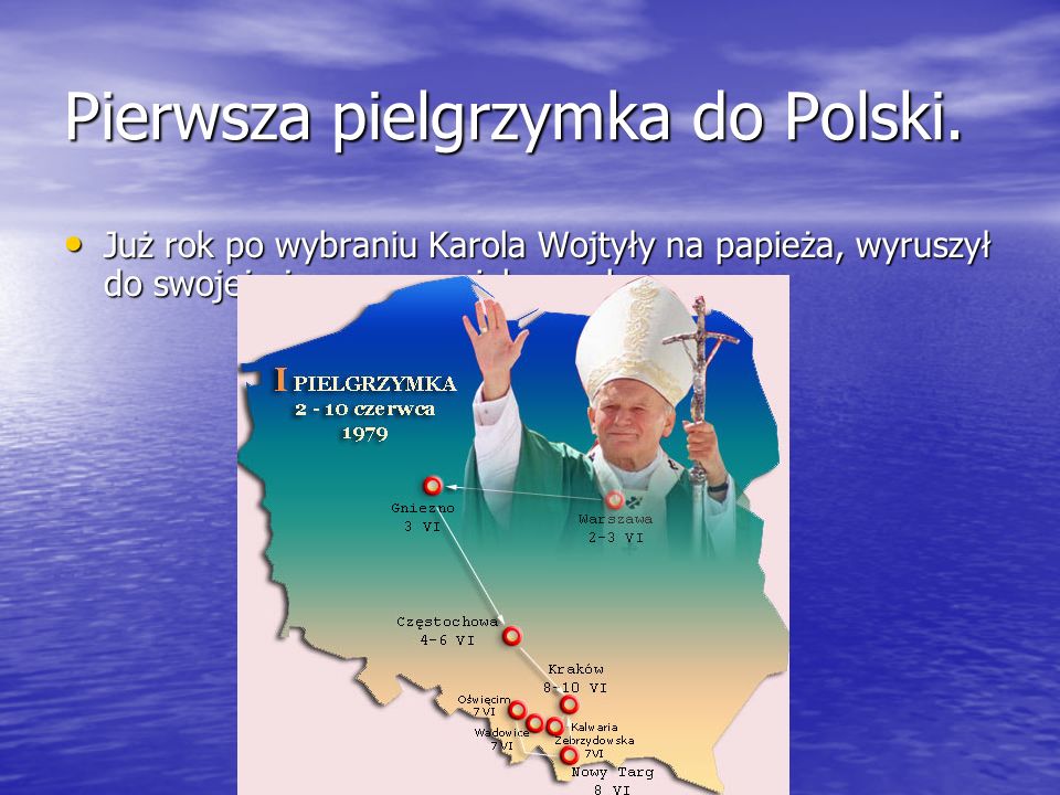 Pierwsza pielgrzymka do Polski.