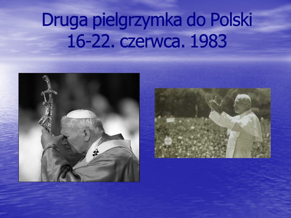 Druga pielgrzymka do Polski czerwca. 1983