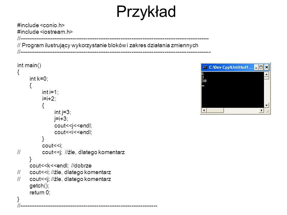 Przykład #include <conio.h> #include <iostream.h>