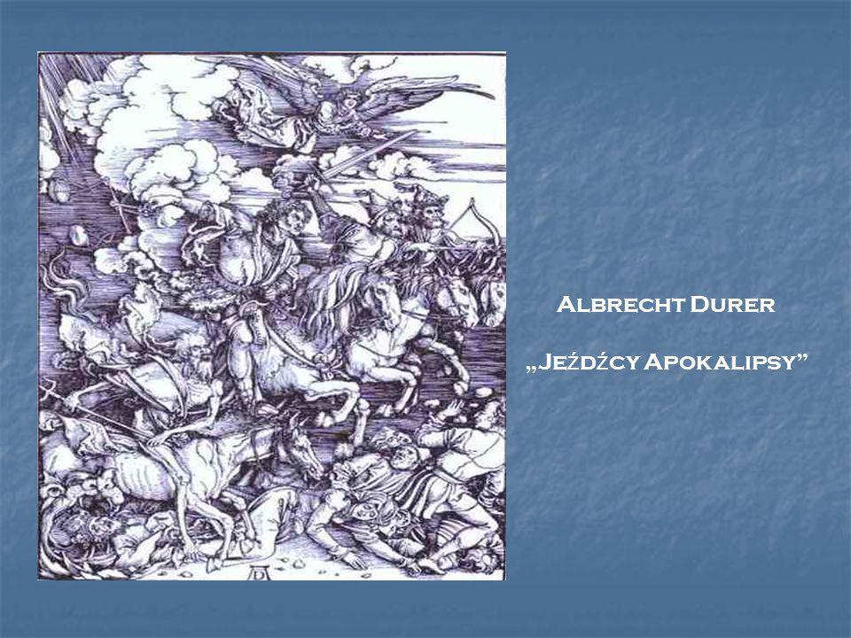 Albrecht Durer „Jeźdźcy Apokalipsy