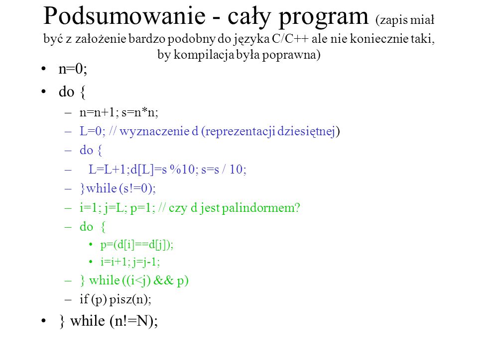 Podsumowanie - cały program (zapis miał być z założenie bardzo podobny do języka C/C++ ale nie koniecznie taki, by kompilacja była poprawna)