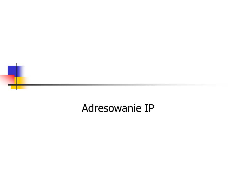Adresowanie IP