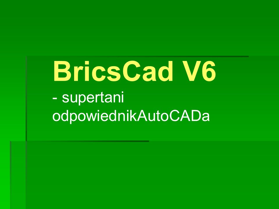 BricsCad V6 - supertani odpowiednikAutoCADa
