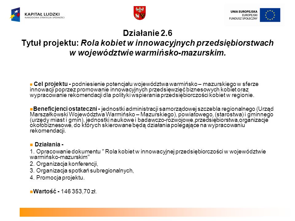 Działanie 2.6 Tytuł projektu: Rola kobiet w innowacyjnych przedsiębiorstwach w województwie warmińsko-mazurskim.