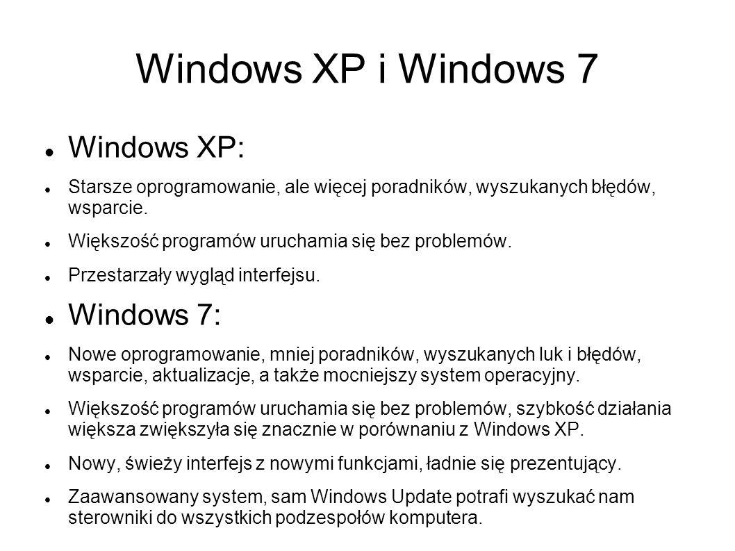 Windows XP i Windows 7 Windows XP: Windows 7: