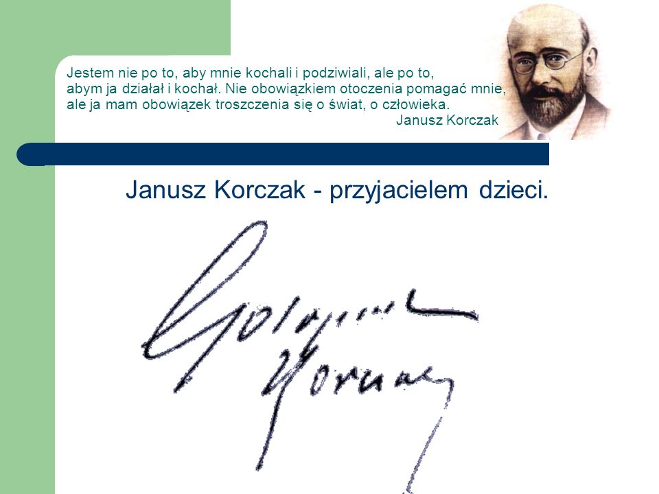 Janusz Korczak - przyjacielem dzieci.