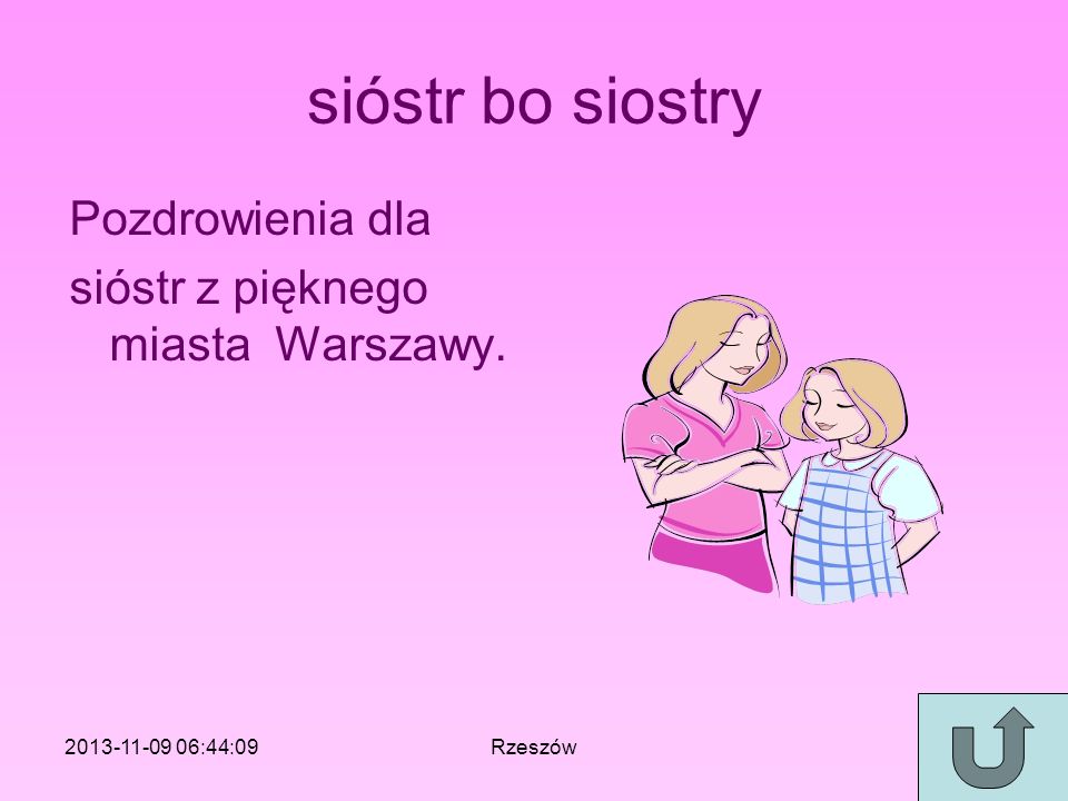 sióstr bo siostry Pozdrowienia dla sióstr z pięknego miasta Warszawy.