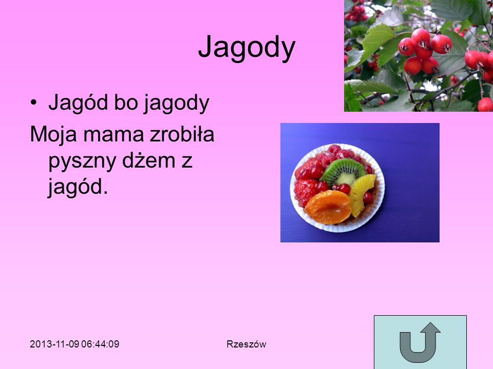 Jagody Jagód bo jagody Moja mama zrobiła pyszny dżem z jagód.