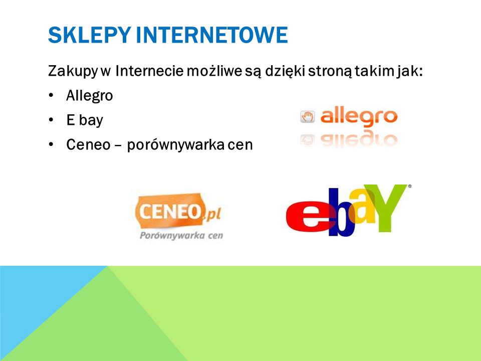 Sklepy internetowe Zakupy w Internecie możliwe są dzięki stroną takim jak: Allegro.