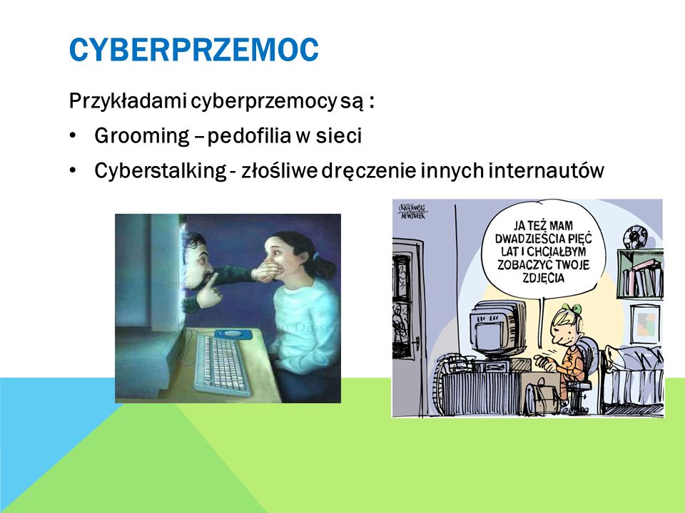 Cyberprzemoc Przykładami cyberprzemocy są :