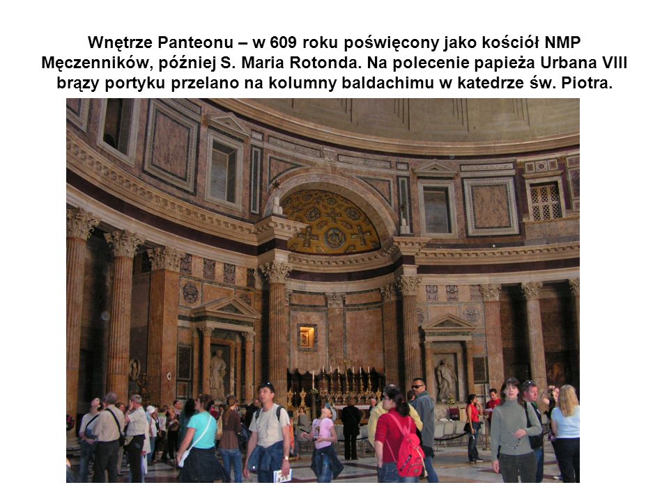 Wnętrze Panteonu – w 609 roku poświęcony jako kościół NMP Męczenników, później S.