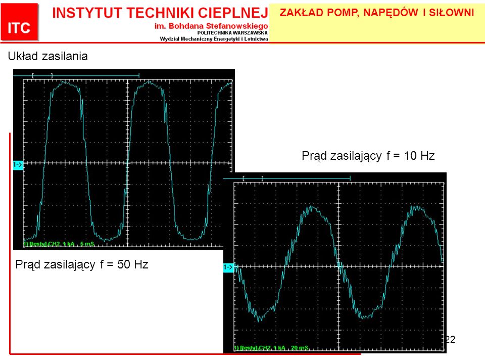 Układ zasilania Prąd zasilający f = 10 Hz Prąd zasilający f = 50 Hz