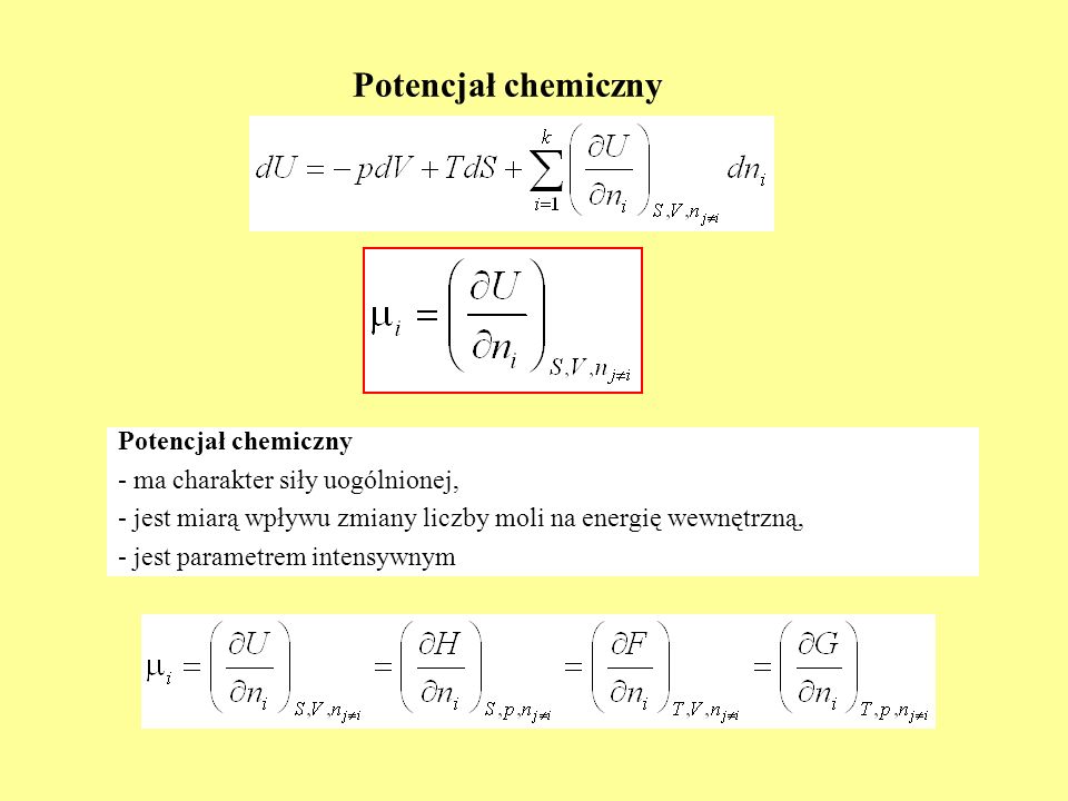 Potencjał chemiczny Potencjał chemiczny ma charakter siły uogólnionej,