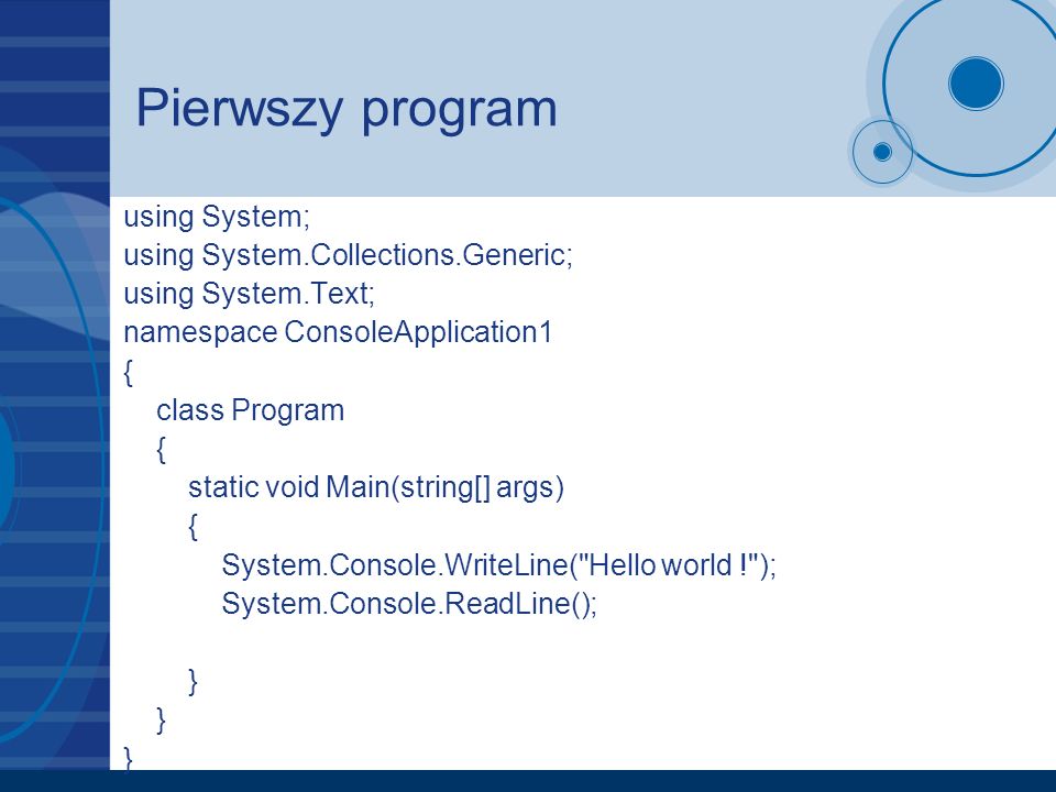 Pierwszy program using System; using System.Collections.Generic;