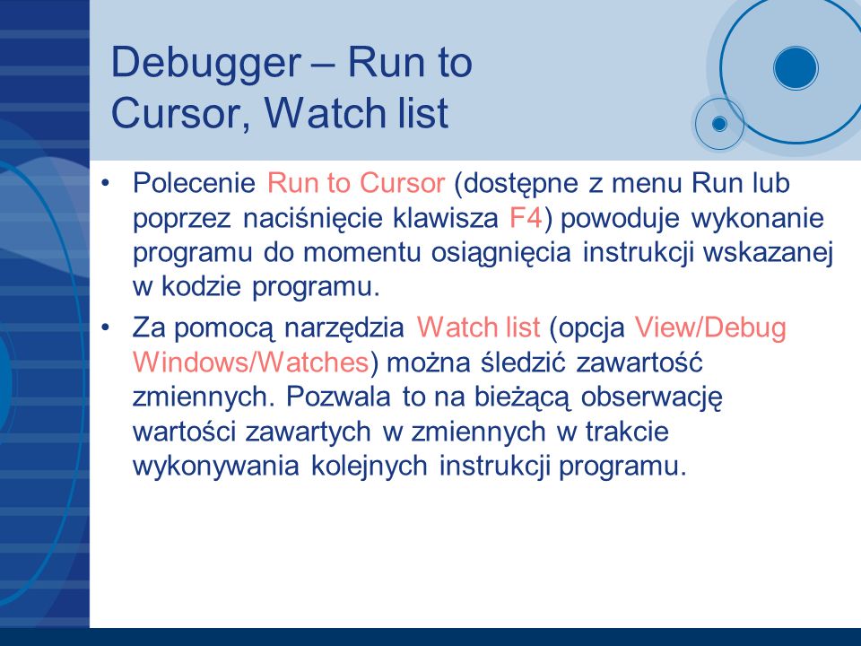 Debugger – Run to Cursor, Watch list