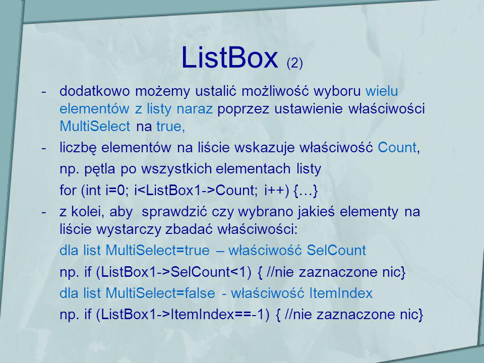 ListBox (2) dodatkowo możemy ustalić możliwość wyboru wielu elementów z listy naraz poprzez ustawienie właściwości MultiSelect na true,