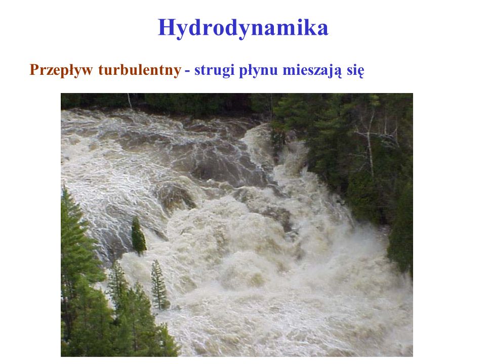Hydrodynamika Przepływ turbulentny - strugi płynu mieszają się
