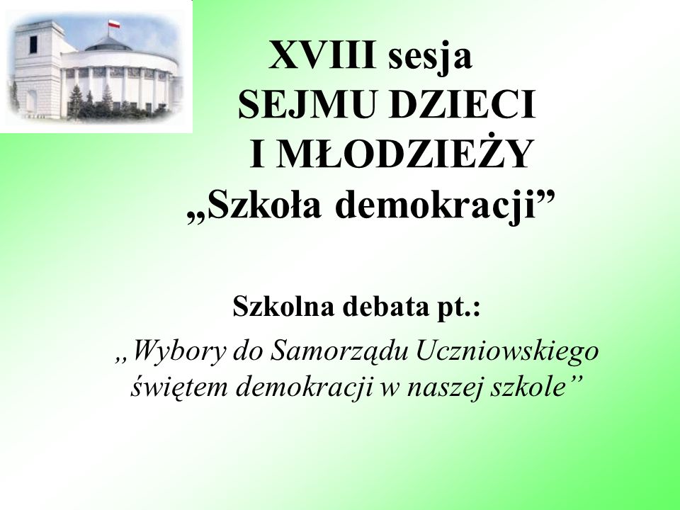 XVIII sesja SEJMU DZIECI I MŁODZIEŻY „Szkoła demokracji