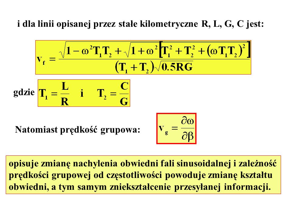 i dla linii opisanej przez stałe kilometryczne R, L, G, C jest: