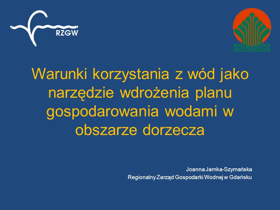 Joanna Jamka-Szymańska Regionalny Zarząd Gospodarki Wodnej w Gdańsku