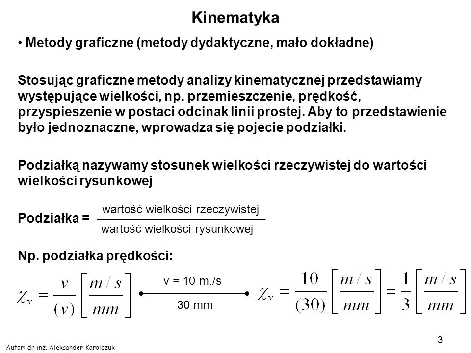 Kinematyka Metody graficzne (metody dydaktyczne, mało dokładne)