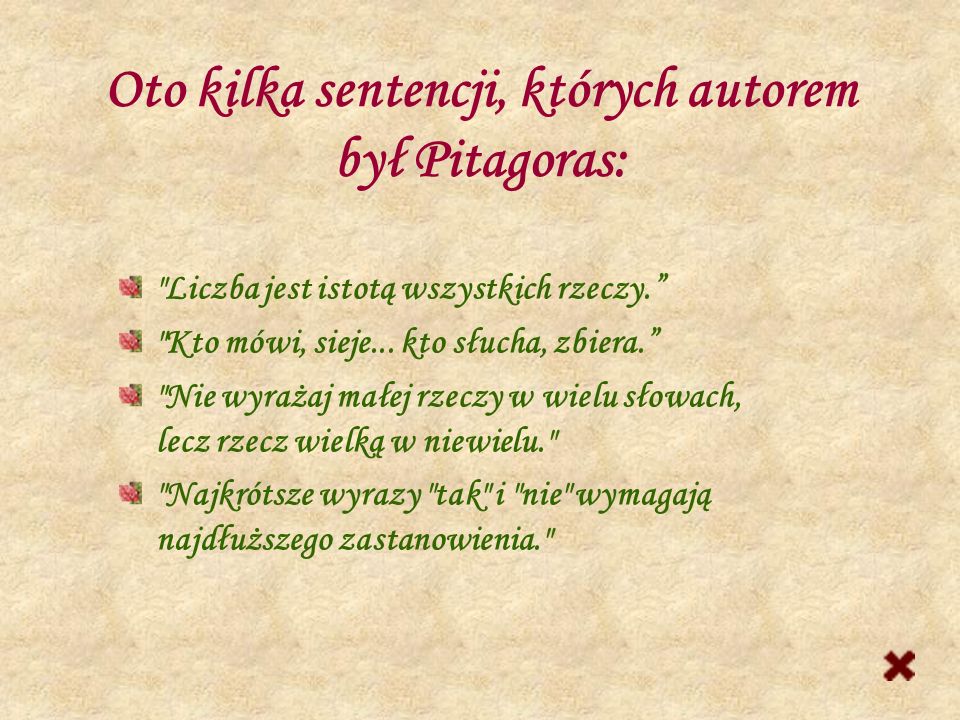 Oto kilka sentencji, których autorem był Pitagoras: