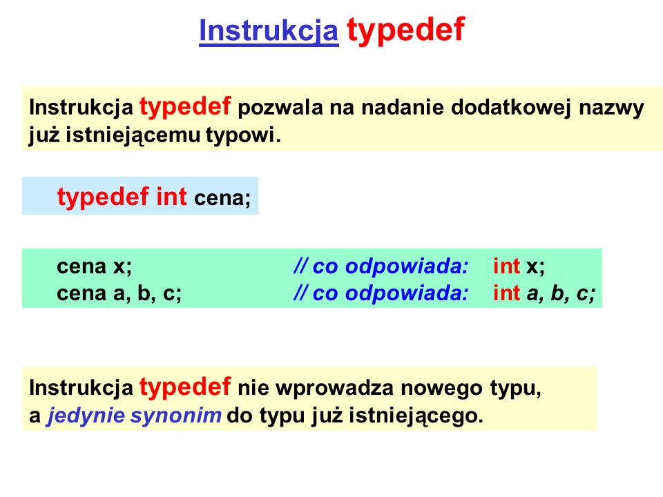 Instrukcja typedef typedef int cena;
