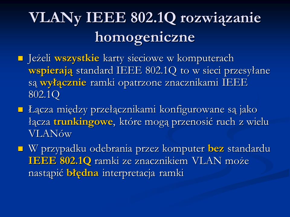 VLANy IEEE 802.1Q rozwiązanie homogeniczne