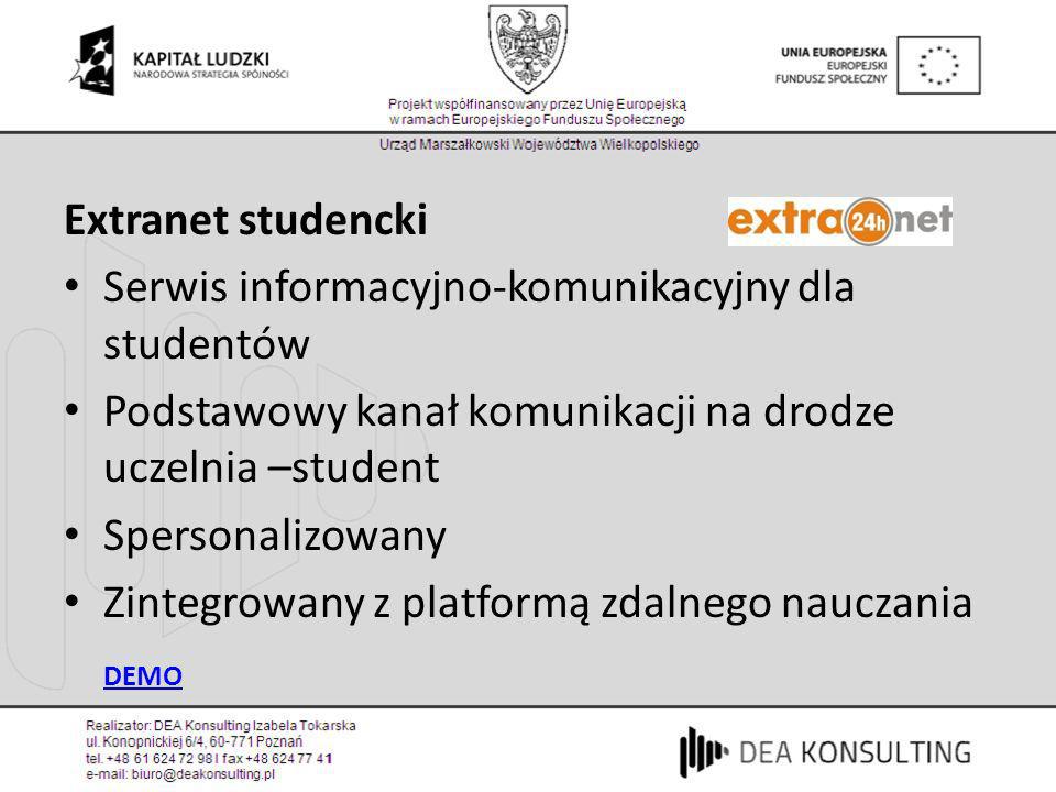 Extranet studencki Serwis informacyjno-komunikacyjny dla studentów. Podstawowy kanał komunikacji na drodze uczelnia –student.