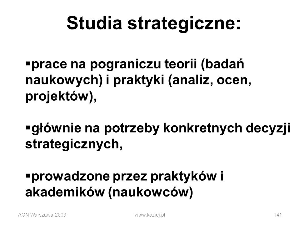 Studia strategiczne: prace na pograniczu teorii (badań naukowych) i praktyki (analiz, ocen, projektów),