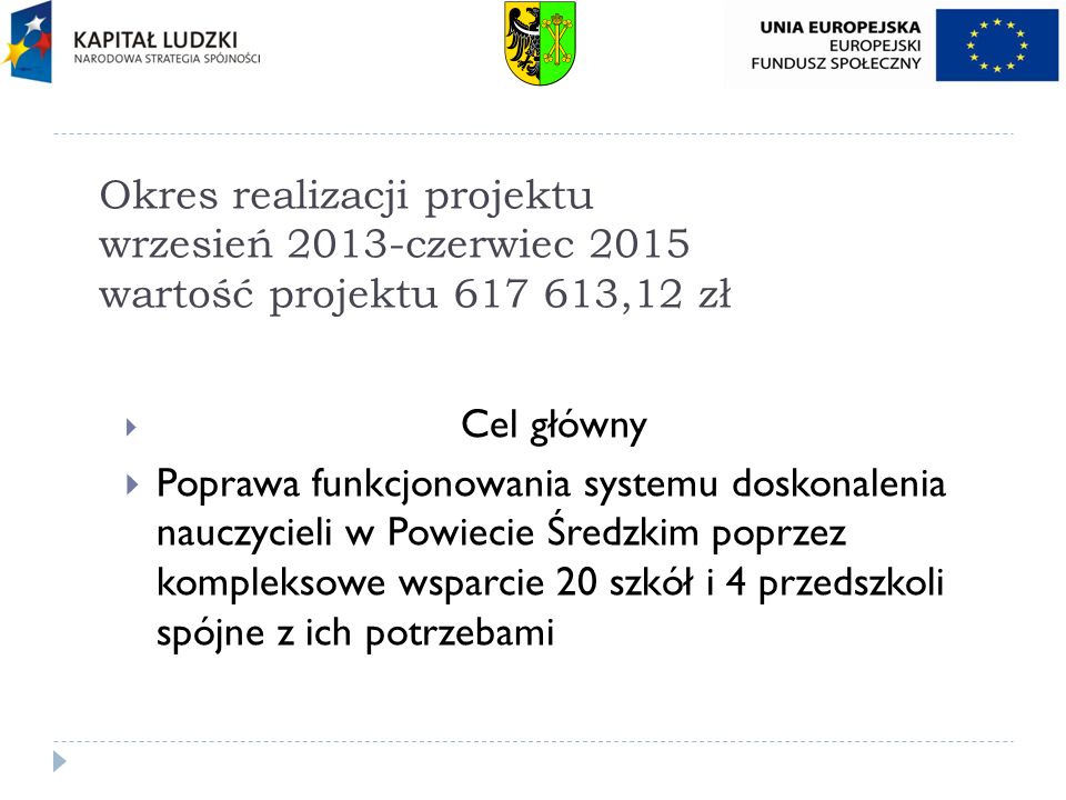 Okres realizacji projektu wrzesień 2013-czerwiec 2015 wartość projektu ,12 zł