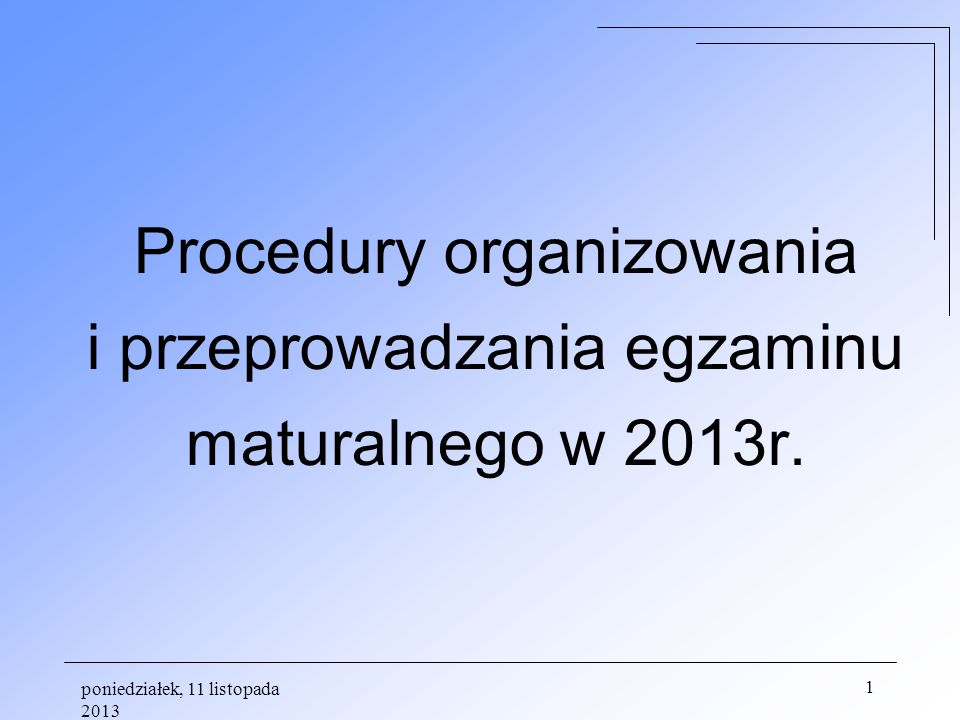 Procedury organizowania i przeprowadzania egzaminu maturalnego w 2013r.