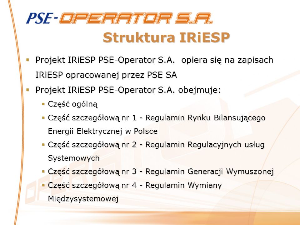 Projekt IRiESP PSE-Operator S.A. obejmuje: