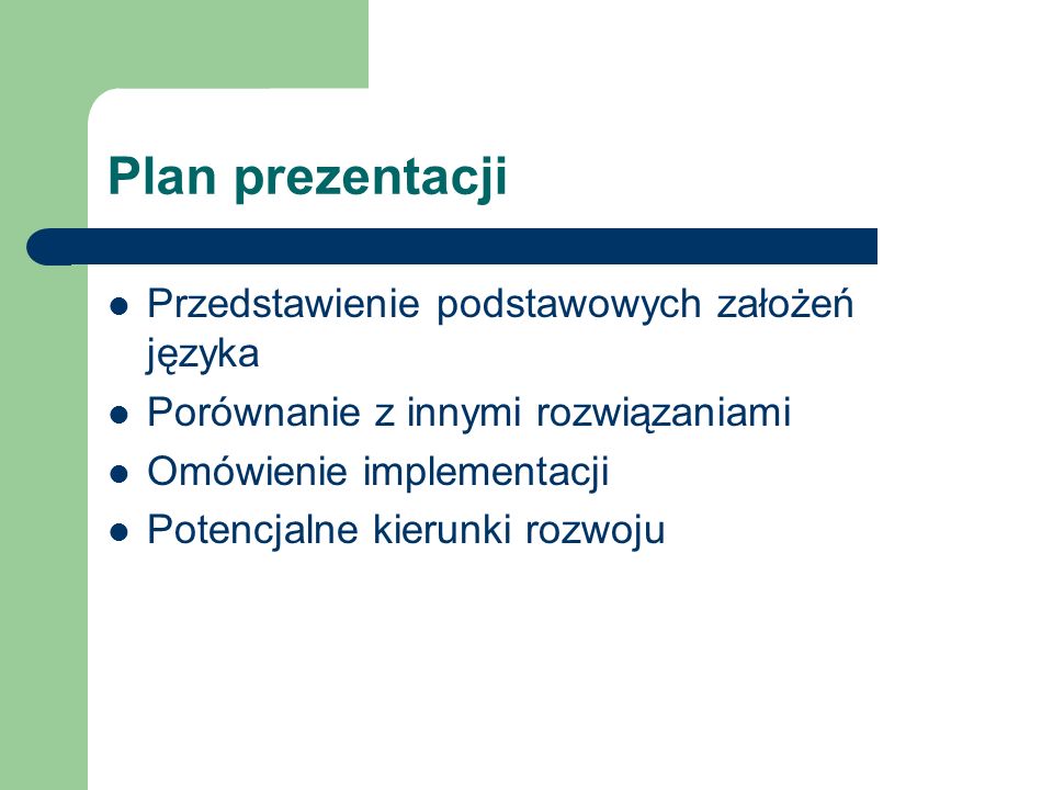 Plan prezentacji Przedstawienie podstawowych założeń języka
