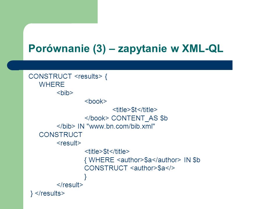 Porównanie (3) – zapytanie w XML-QL